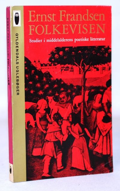 Folkevisen - studier i middelalderens poetiske…