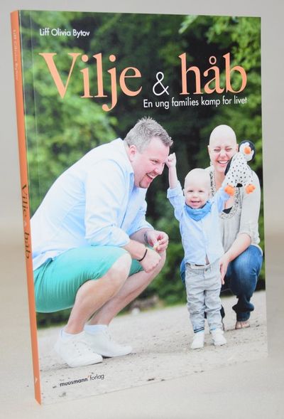 Vilje & håb - En ung families kamp for livet og…