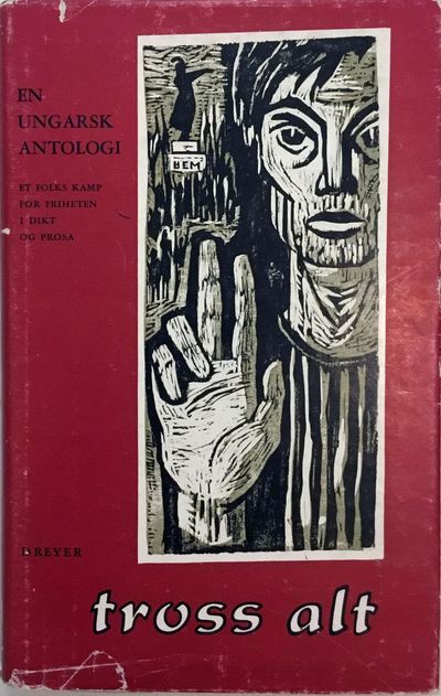 En ungarsk antologi. Et folks kamp for friheten i…
