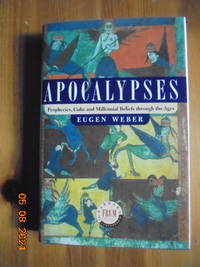 Apocalypses : Prophecies, Cults, and Millennial Beliefs Through the Ages