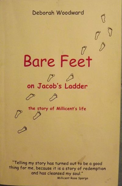 BARE FEET ON JACOB'S LADDER: THE STORY OF MILLICENT'S LIFE