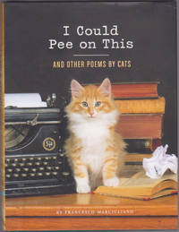 I Could Pee on This: and Other Poems by Cats