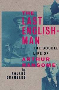 image of Last Englishman, The: The Double Life of Arthur Ransome