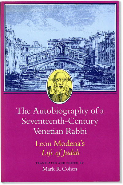 The Autobiography of a Seventeenth-Century Venetian Rabbi: Leon Modena's