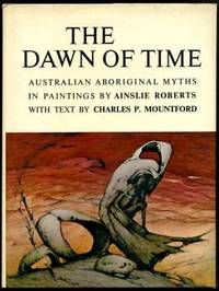 The Dawn of Time - Australian Aboriginal Myths in Paintings