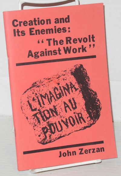 Creation and its enemies: "the revolt against work