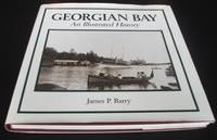 Georgian Bay: An Illustrated History by James Barry - 1992