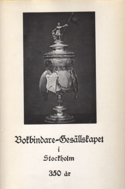 BOKBINDARE-GESÄLLSKAPET I STOCKHOLM 1631-1981.…