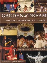 GARDEN OF DREAMS Madison Square Garden 125 Years