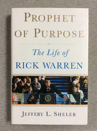 Prophet Of Purpose: The Life Of Rick Warren