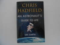 An Astronaut's Guide to Life on Earth