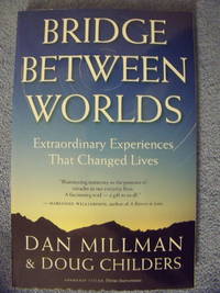 cover of Bridge Between Worlds: Extraordinary Experiences That Changed Lives