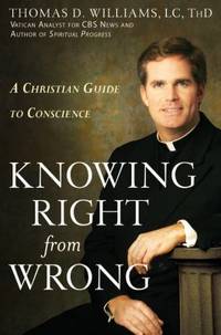 Knowing Right from Wrong : A Christian Guide to Conscience