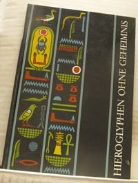 Hieroglyphen ohne Geheimnis. Eine Einführung in…