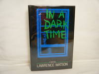 In a Dark Time by Watson, Larry - 1980