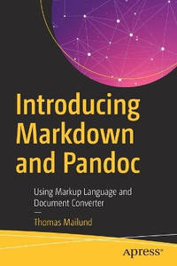 Introducing Markdown and Pandoc: Using Markup Language and Document Converter
