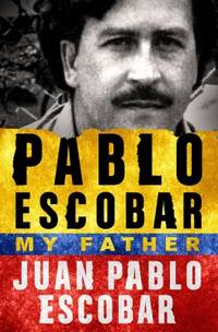 Pablo Escobar : My Father