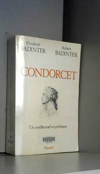 Condorcet : 1743-1794 : un intellectuel en politique