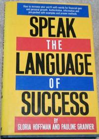 SPEAK THE LANGUAGE OF SUCCESS - 1ST. EDITION-SIGNED BY AUTHORS