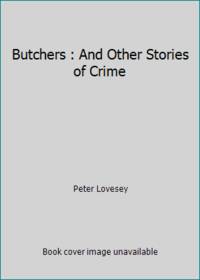 Butchers : And Other Stories of Crime