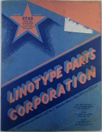 Linotype Parts Corporation. Catalog and Price List No. 7. Effective May 1, 1934
