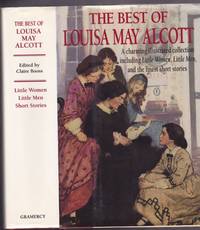 The Best of Louisa May Alcott: Illustrated Collection with Little Women Little Men and...