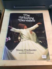 cover of The Whirling Dervishes: Being an account of the Sufi order known as Mevlevis and its founder the poet and mystics Mevlana Jalalu-ddin Rumi