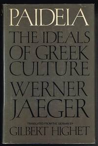 Paideia: The Ideals of Greek Culture, Volume I: Archaic Greece; The Mind of Athens (Second Edition) by Jaeger, Werner; Highet, Gilbert (trans) - 1969