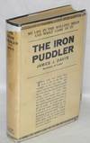The iron puddler, my life in the rolling mills and what came of it. Introduction by Joseph G. Cannon