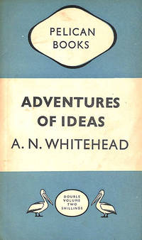 Adventures of Ideas by A. N. Whitehead - 1948-01-01