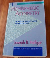 Hemispheric Asymmetry: What&#039;s Right and What&#039;s Left (Perspectives in Cognitive Neuroscience) by Hellige, Joseph B - 2001