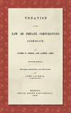 Treatise on the Law of Private Corporations Aggregate. Rev. & Enl. ed