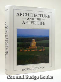 Architecture and the After-Life by Howard Colvin - First Edition - 1991 - from Cox and Budge Books (SKU: 011847)