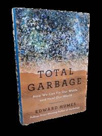 Total Garbage: How We Can Fix Our Waste and Heal Our World