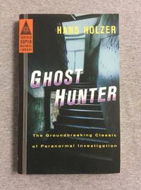 Ghost Hunter: The Groundbreaking Classic Of Paranormal Investigation