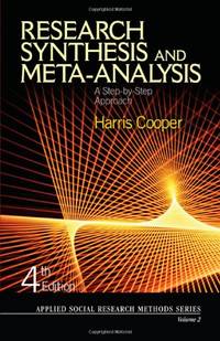 Research Synthesis and Meta-Analysis: A Step-by-Step Approach (Applied Social Research Methods)