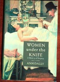 cover of Women Under the Knife: A History of Surgery