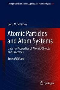 Atomic Particles and Atom Systems : Data for Properties of Atomic Objects and Processes