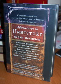 Adventures in Unhistory: Conjectures on the Factual Foundations of Several Ancient Legends.