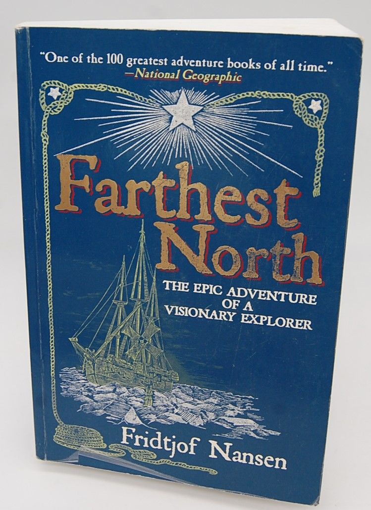 Farthest North The Epic Adventure Of A Visionary Explorer By Fridtjof Nansen Paperback 08 06 17