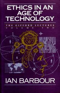 ETHICS IN AN AGE OF TECHNOLOGY, The Gifford Lectures 1989-1991, volume 2