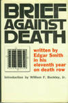 Brief Against Death by Edgar Smith - 1st Edition - 1968 - from Chris Hartmann, Bookseller (SKU: 029434)