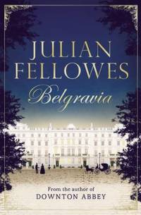 Julian Fellowes's Belgravia