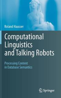 Computational Linguistics and Talking Robots : Processing Content in Database Semantics
