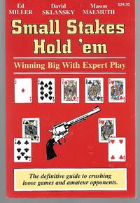 Small Stakes Hold'em ( Winning Big With Expert Play )