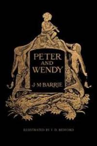 Peter and Wendy: Illustrated by J. M. Barrie - 2016-01-26