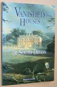 Vanished Houses of South Devon by Rosemary Lauder - 1997