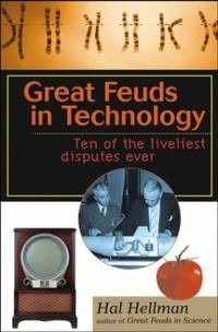 Great Feuds in Technology: Ten of the Liveliest Disputes Ever