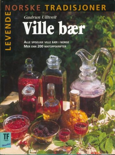 Ville bær. Alle spiselige ville  bær i Norge: Mer…
