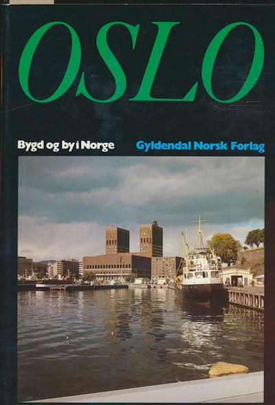 Oslo. Bygd og by i Norge. Under redaksjon av…